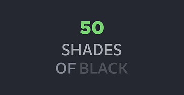 50 shades of black