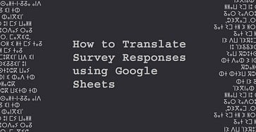 how to translate survey responses using google sheets 1 1